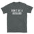 Don&#39;t be a RICHARD T-Shirt - Sarcastic Shirt - Funny Unisex T-Shirt - Vacation Shirt - Sarcastic Shirt Gift - Tallys