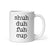 Funny Shuh uh fuh cup Coffee Mug, The Perfect Addition to Your Morning Routine, Ideal for Coffee Lovers, Gag Gift, Sarcastic, Office Gift - Tallys