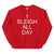 I Sleigh All Day Sweatshirt - Tallys